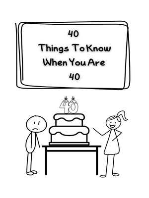 cover image of 40 Things to Know When You Are 40